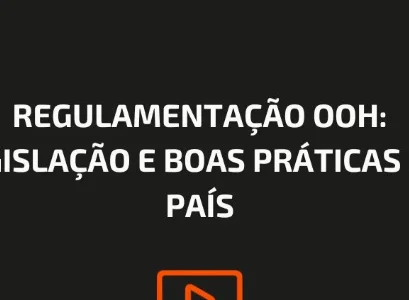 REGULAMENTAÇÃO OOH: LEGISLAÇÃO E BOAS PRÁTICAS NO PAÍS