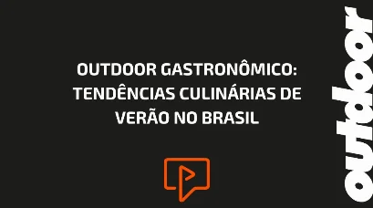 OUTDOOR GASTRON&Ocirc;MICO: TEND&Ecirc;NCIAS CULIN&Aacute;RIAS DE VER&Atilde;O NO BRASIL