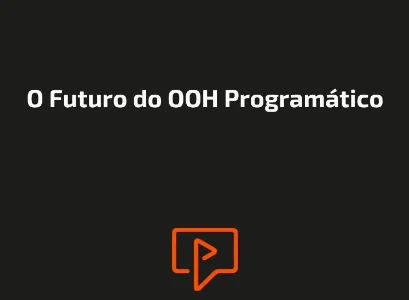 O Futuro do OOH Programático